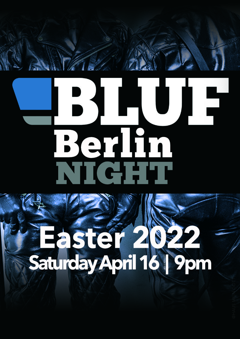 BLUF NIGHT Berlin EASTER BERLIN